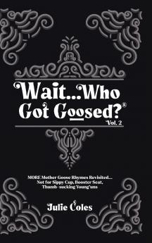 Wait...Who Got Goosed™ Vol. 2