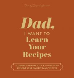 Dad I Want to Learn Your Recipes