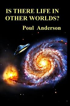 IS THERE LIFE IN OTHER WORLDS?