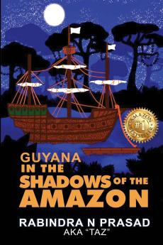 Guyana in the Shadows of the Amazon