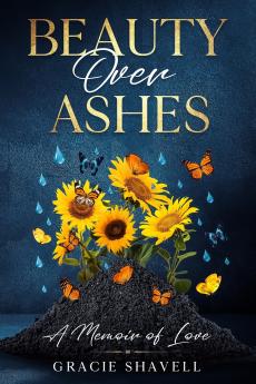 Beauty Over Ashes