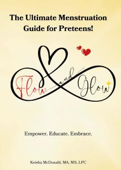 Flow & Glow The Ultimate Menstruation Guide for Preteens