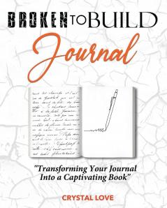 Broken to Build Journal