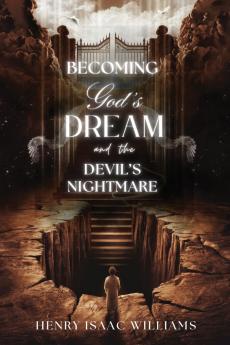 Becoming God's Dream and the Devil's Nightmare