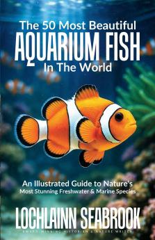 The 50 Most Beautiful Aquarium Fish in the World