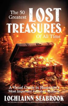 The 50 Greatest Lost Treasures of All Time