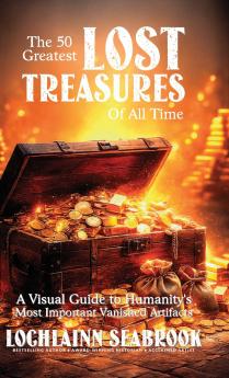 The 50 Greatest Lost Treasures of All Time