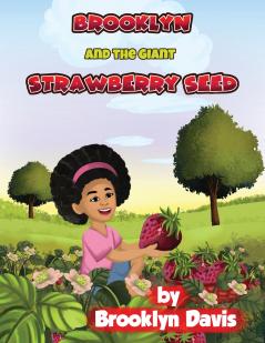 Brooklyn and the Giant Strawberry Seed
