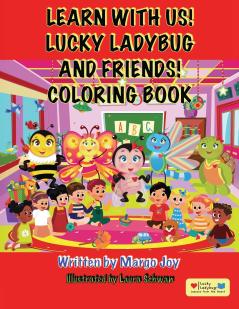 Learn With Us! Lucky Ladybug and Friends! Coloring Book