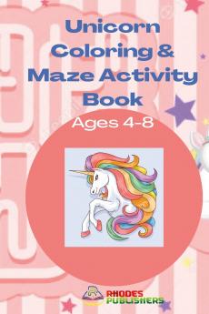 Unicorn Coloring and Easy Mazes Activity Book Ages 4-8
