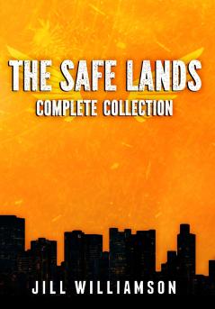 The Safe Lands Complete Collection
