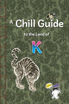 A Chill Guide to the Land of K