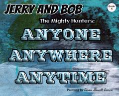 Jerry and Bob The Mighty Hunters