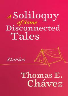 A Soliloquy of Some Disconnected Tales