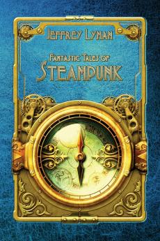 Fantastic Tales of Steampunk