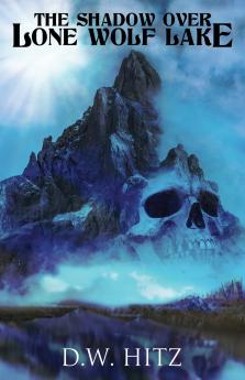 The Shadow Over Lone Wolf Lake