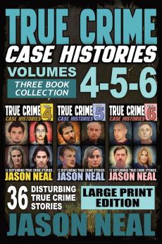 True Crime Case Histories - (Books 4 5 & 6) LARGE PRINT EDITION