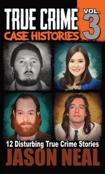 True Crime Case Histories - Volume 3