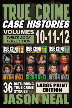 True Crime Case Histories - (Books 10 11 & 12) LARGE PRINT EDITION