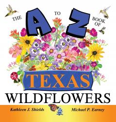 The A to Z of Texas Wildflowers
