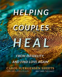 Helping Couples Heal From Infidelity and Find Love Again