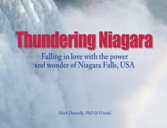 Thundering Niagara - Falling in love with the power and wonder of Niagara Falls USA