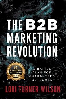The B2B Marketing Revolution™
