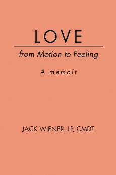 LOVE from Motion to Feeling