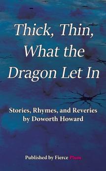 Thick Thin What The Dragon Let In