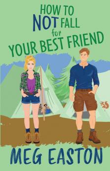 How to Not Fall for Your Best Friend