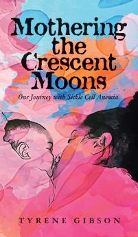 Mothering the Crescent Moons