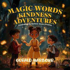 MAGIC WORDS; KINDNESS ADVENTURES