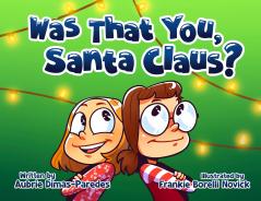 Was That You Santa Claus?