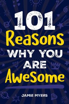101 Reasons Why You Are Awesome