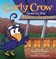 Curly Crow Goes to the Balloon Festival