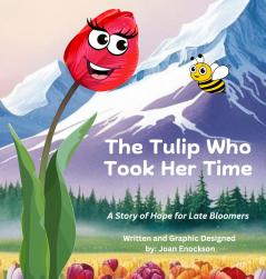 The Tulip Who Took Her Time