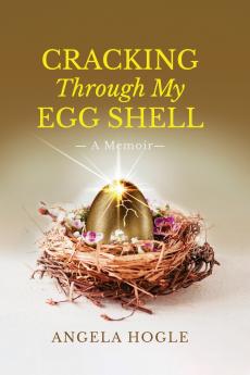 Cracking Through My Eggshell