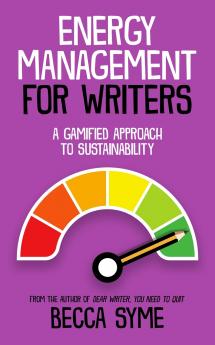Energy Management for Writers