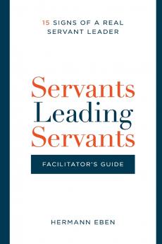 Servants Leading Servants - Facilitator's Guide