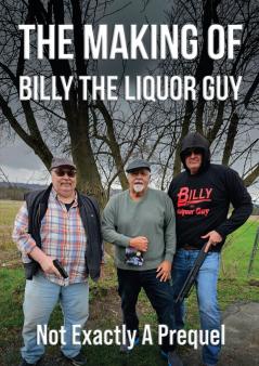 The Making of Billy the Liquor Guy