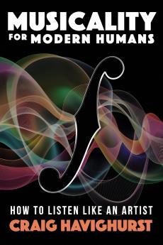 Musicality for Modern Humans