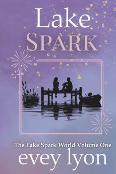 Lake Spark The Complete Collection Volume One