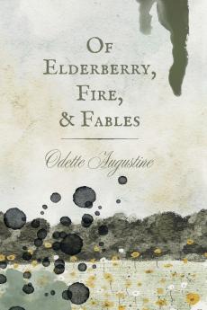Of Elderberry Fire & Fables