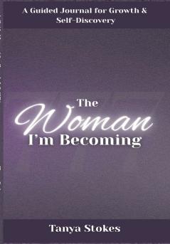 The Woman I'm Becoming