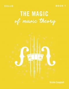 The Magic of Music Theory Book 1 - Cello
