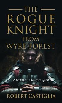 The Rogue Knight From Wyre Forest