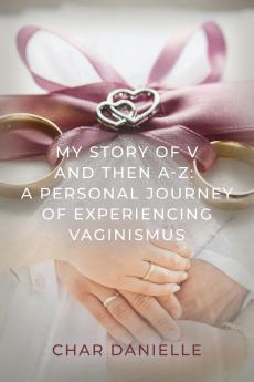 My Story of V and then A-Z
