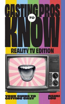 CASTING PROS  KNOW  REALITY TV EDITION  TO  Your Guide to Getting Cas