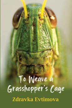 To Weave a Grasshopper's Cage