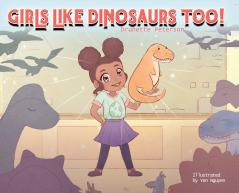 Girls Like Dinosaurs Too!